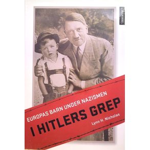 Lynn H. Nicholas - I Hitlers grep