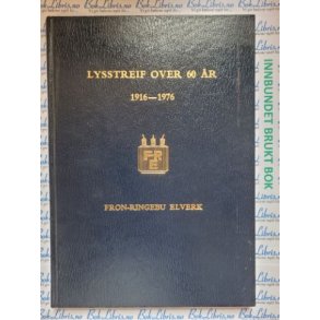 Lysstreif over 60 r 1916-1976. Fron-Ringebu el-verk