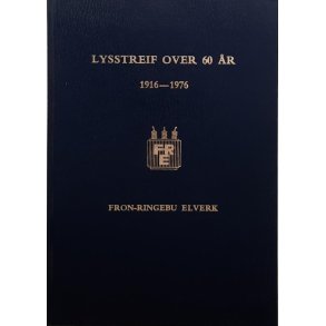 Lysstreif over 60 r 1916-1976. Fron-Ringebu el-verk (Innb.)