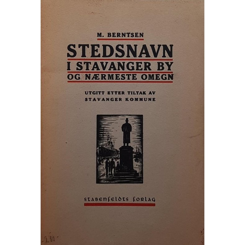M. Berntsen - Stedsnavn i Stavanger by og nrmeste by og nrmeste omegn (Heftet)
