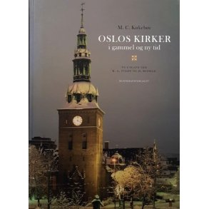 M. C. Kirkeb�e - Oslos kirker i gammel og ny tid (Innbundet)
