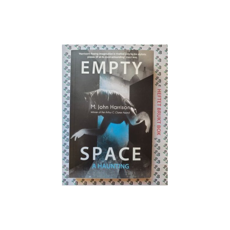 M. John Harrison - Empty Space (Kefahuchi Tract #3)