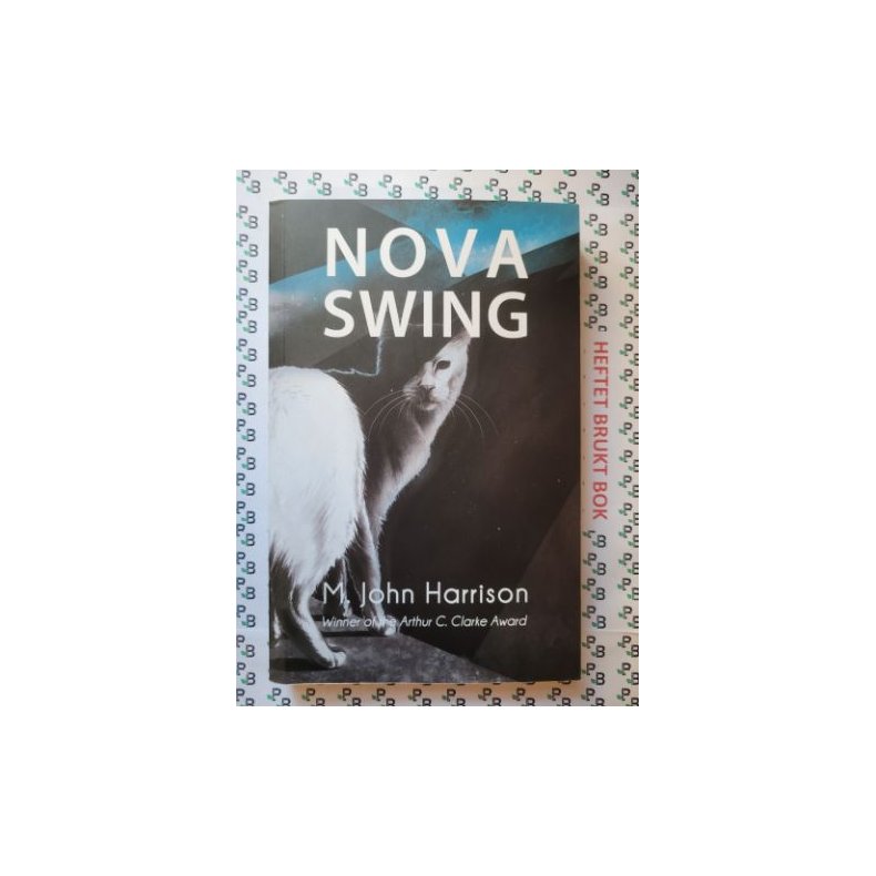 M. John Harrison - Nova Swing (Kefahuchi Tract #2)