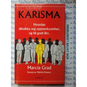 Marcia Grad - Karisma. Hvordan tiltrekke seg oppmerksomhet, og bli godt likt.