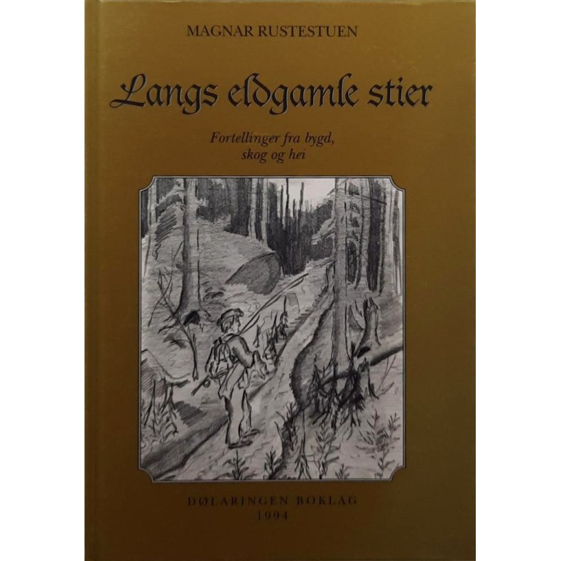 Magnar Rustestuen - Langs eldgamle stier