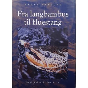 Magne Farlund - Fra langbambus til fluestang - Innbundet