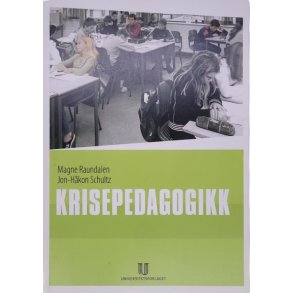 Magne Raundalen og Jon-Hkon Schultz - Krisepedagogikk (Heftet)
