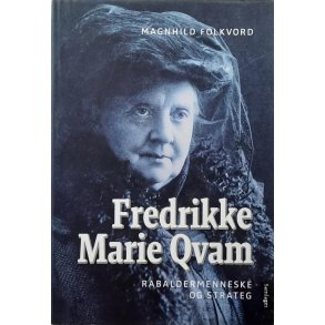 Magnhild Folkvord - Fredrikke Marie Qvam - Rabaldermenneske og strateg