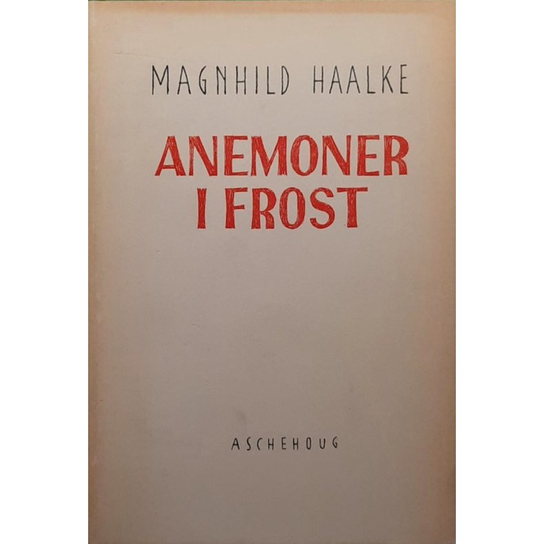 Magnhild Haalke - Anemoner i frost - Innbundet