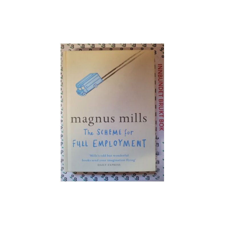 Magnus Mills - The Scheme for full employment