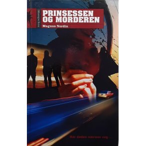 Magnus Nordin - Prinsessen og morderen (Innb.)