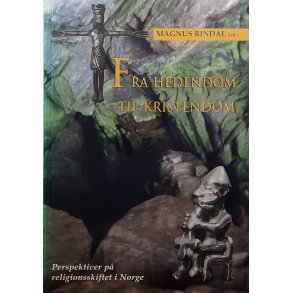 Magnus Rindal (red.) - Fra hedendom til kristendom