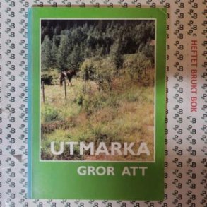 Magnus Sandberg - Utmarka gror att (Signert)