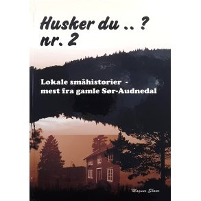Magnus Skaar - Husker du .. ? nr. 2 - Lokale sm�historier - mest fra gamle S�r-Audnedal