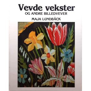 Maja Lundbck - Vevde vekster og andre billedvever