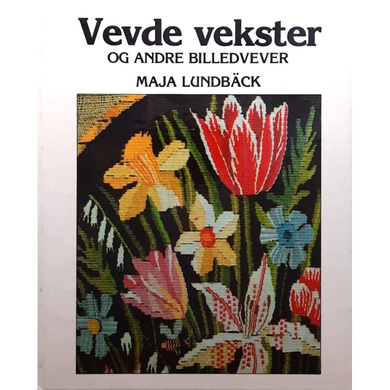 Maja Lundbck - Vevde vekster og andre billedvever