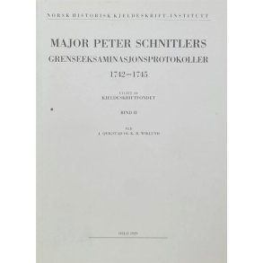 Major Peter Schnitlers Grenseeksminasjonsprotokoller 1742-1745 Bind II