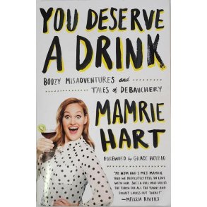 Mamrie Hart - You Deserve A Drink
