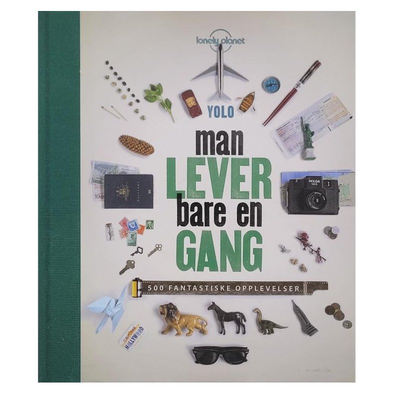 Man lever bare en gang - 500 fantastiske opplevelser