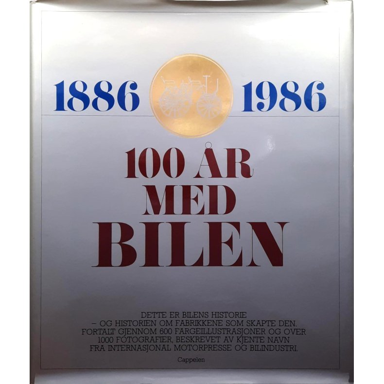Marco Ruiz (red.) - 100 �r med bilen 1886-1986 (Innbundet)
