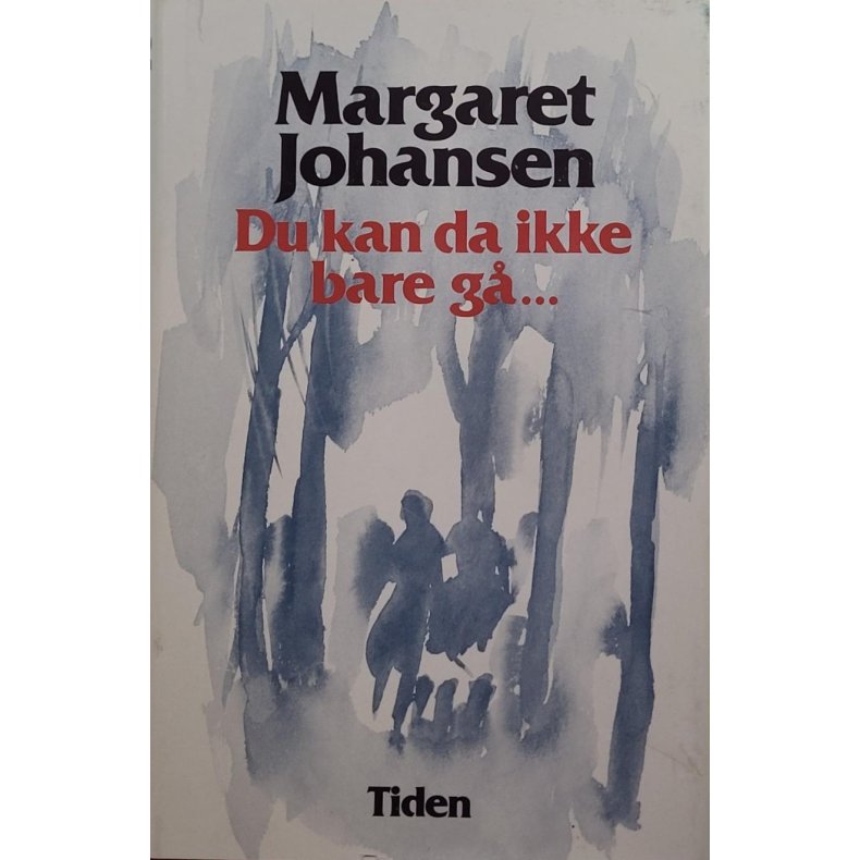 Margaret Johansen - Du kan da ikke bare g... - Innbundet