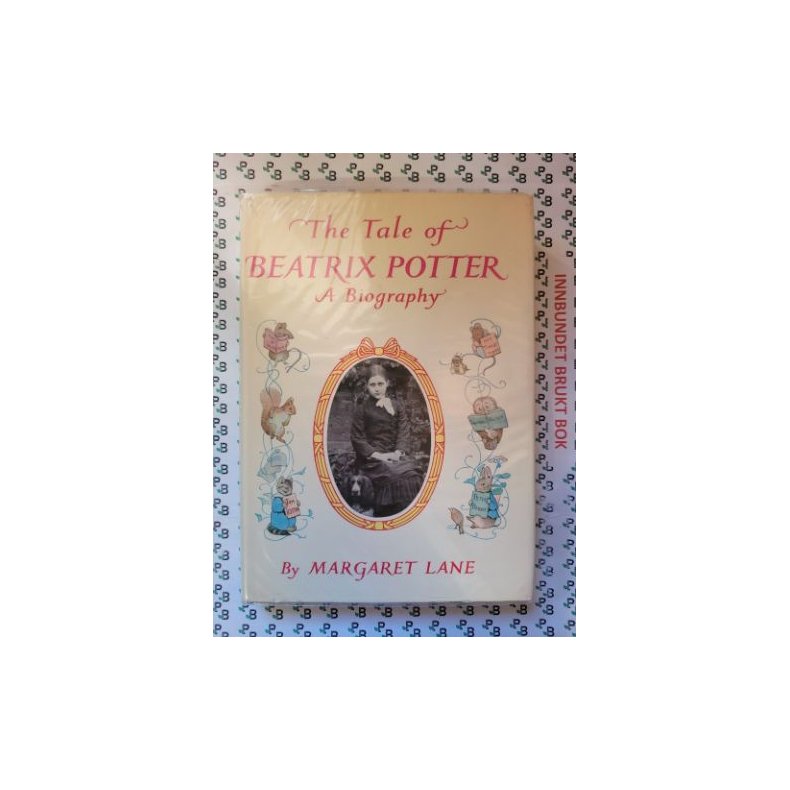 Margaret Lane - The Tale of Beatrix Potter: A Biography