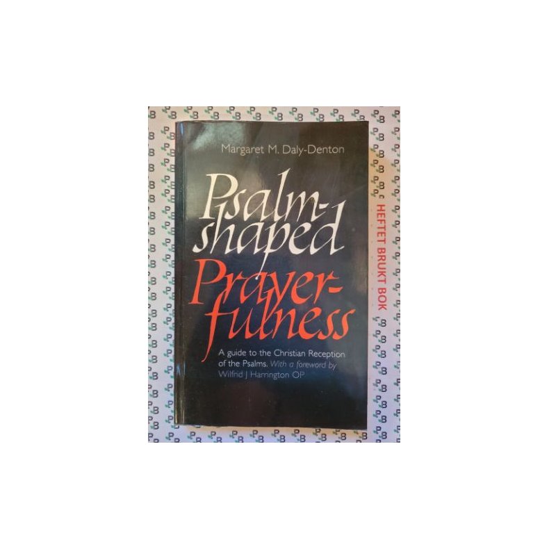 Margaret M. Daly-Denton - Psalm-Shaped Prayerfulness