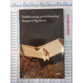 Margaret Skjelbred - Gulldronning, perledronning (i)