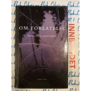 Margaret Skjelbred - om forlatelse (I)