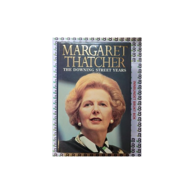 Margaret Thatcher - The Downing Street Years