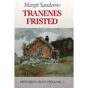 Margit Sandemo - Tranenes fristed - Historien om en fjelldal 3 - Innbundet