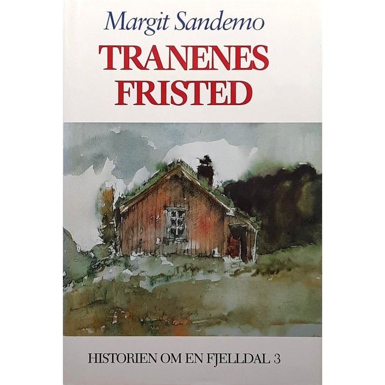 Margit Sandemo - Tranenes fristed - Historien om en fjelldal 3 - Innbundet