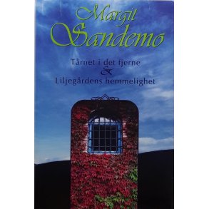 Margit Sandemo - Trnet i det fjerne & Liljegrdens hemmelighet (Innbundet)