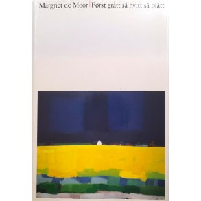 Margriet De Moor - Frst grtt s hvitt s bltt