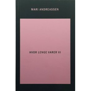 Mari Andreassen - Hvor lenge varer vi (Innbundet)