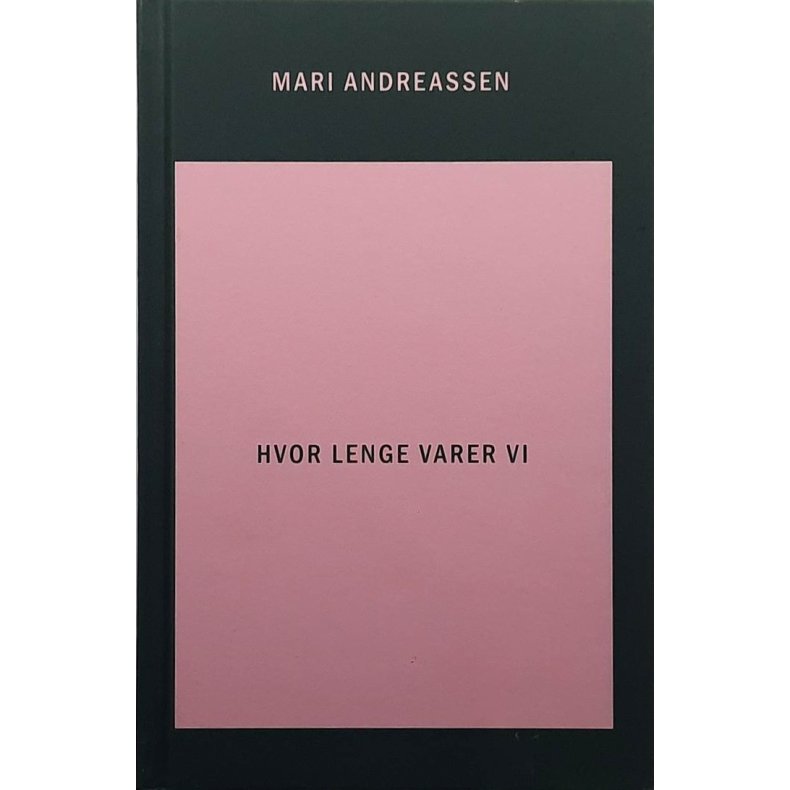 Mari Andreassen - Hvor lenge varer vi (Innbundet)
