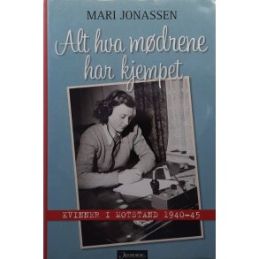 Alt hva m�drene har kjempet (Innbundet)