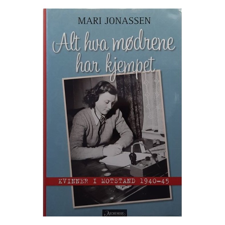Alt hva m�drene har kjempet (Innbundet)