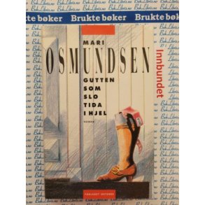 Mari Osmundsen - Gutten som slo tida i hjel