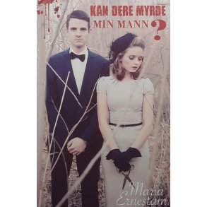 Maria Ernestam - Kan dere myrde min mann? (Innbundet)
