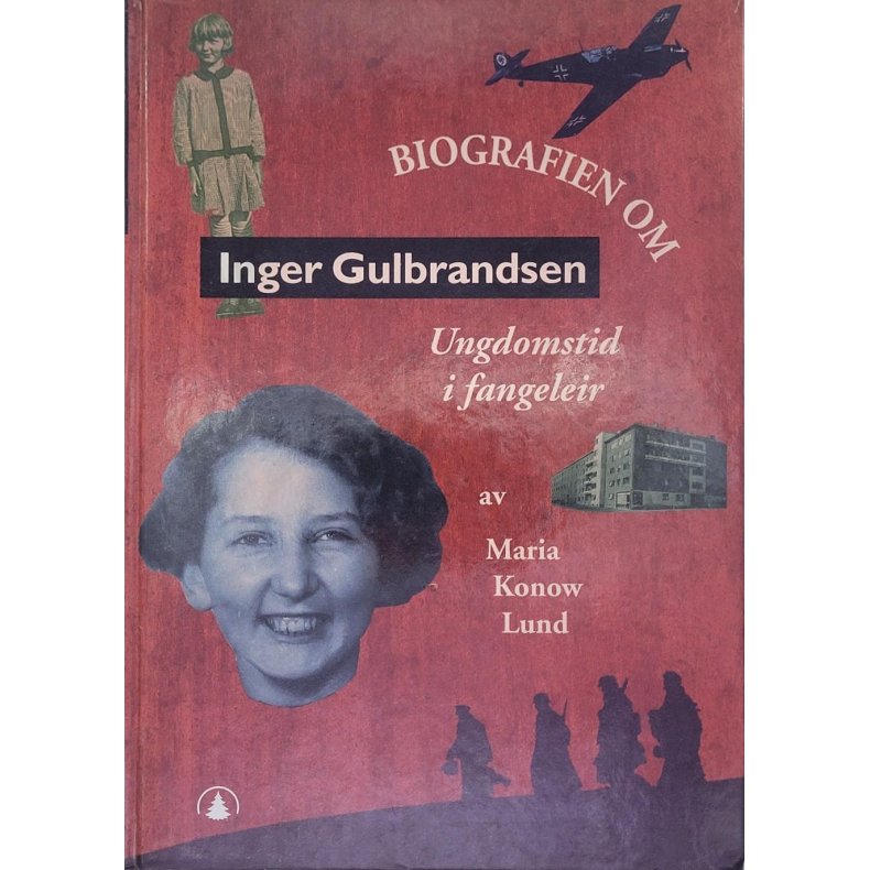 Maria Konow Lund - Biografien om Inger Gulbrandsen (Innb.)