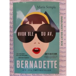 Maria Semple - Hvor ble du av, Bernadette