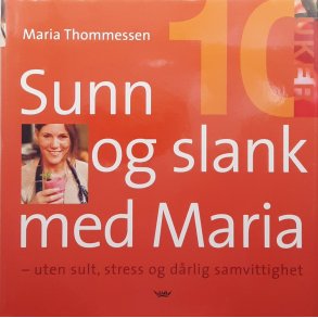 Maria Thommessen - Sunn og slank med Maria (Innb.)