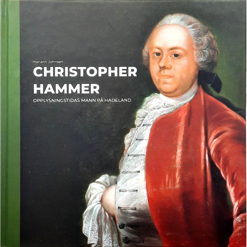 Mariann Johnsen - Christopher Hammer - Opplysningstidas mann p� Hadeland (Innbundet)