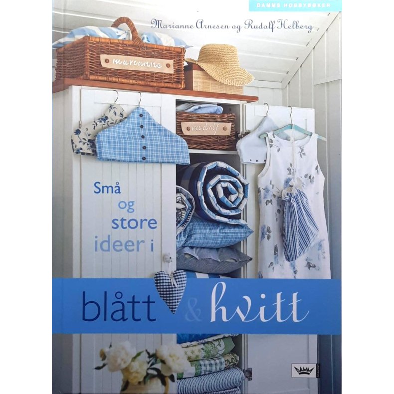 Marianne Arnesen og Rudolf Helberg  - Sm og store ideer i bltt &amp; hvitt (Innbundet)