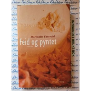 Marianne Fastvold - Feid og pyntet