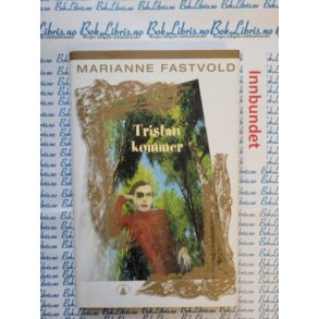 Marianne Fastvold - Tristan kommer