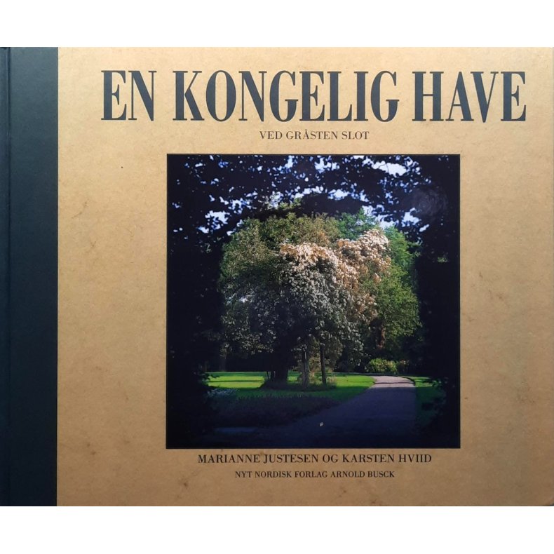 Marianne Justesen m.fl. - En kongelig have ved Gr�sten slot (Innbundet)