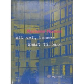 Marianne Monsen - Alt vel, kommer snart tilbake