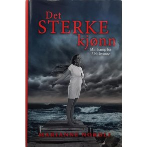 Marianne Nordli - Det sterke kjnn - Min kamp for  bli kvinne